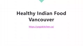 Healthy Indian Food Vancouver