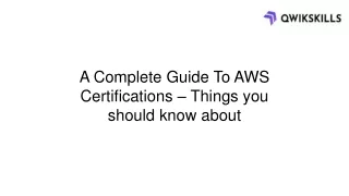 A Complete Guide To AWS Certifications – Things you should know about