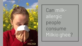 Can milk allergic people consume Milkio ghee