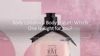 Body Lotion vs. Body Yogurt Which One Is Right for You