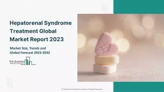 Hepatorenal Syndrome Treatment Market 2023: Size, Share, Segments, And Forecast