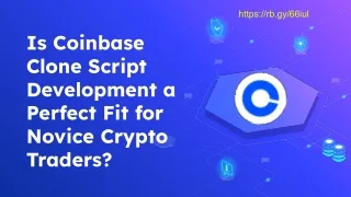 Is Coinbase Clone Script Development a perfect fit for novice crypto traders_