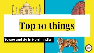 Top 10 Things To See and Do in North India