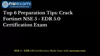 Top 6 Preparation Tips Crack Fortinet NSE 5 - EDR 5.0 Certification Exam
