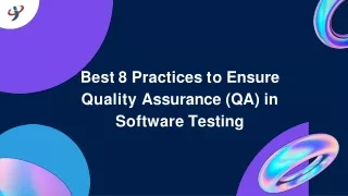 Best 8 Practices to Ensure Quality Assurance (QA) in Software Testing