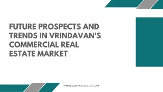 Future Prospects and Trends in Vrindavan's Commercial Real Estate Market