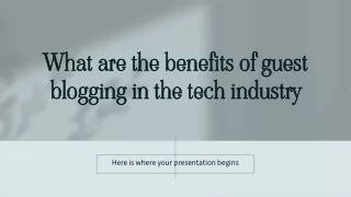 What are the benefits of guest blogging in the tech industry