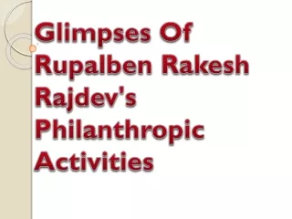 Glimpses Of Rupalben Rakesh Rajdev's Philanthropic Activities