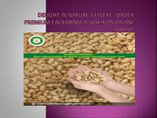 Delight in Nature's Finest - Order Premium California