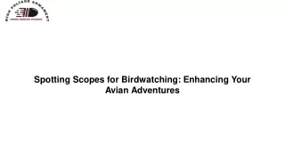 Spotting Scopes for Birdwatching Enhancing Your Avian Adventures