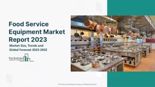 Food Service Equipment Global Market By Product Type, By Equipment Type, BY Sales Channel, By End User, Opportunity Anal