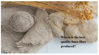 Where is the best quality linen fibre produced