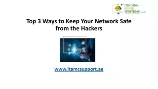 Top 3 Ways to Keep Your Network Safe from the Hackers