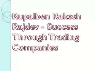 Rupalben Rakesh Rajdev - Success Through Trading Companies