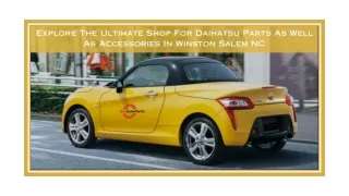 Explore The Ultimate Shop For Daihatsu Parts As Well As Accessories In Winston Salem NC