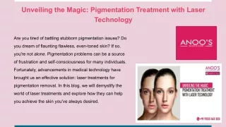 Unveiling the Magic_ Pigmentation Treatment with Laser Technology