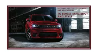 Discover The Top Jeep Parts And Accessories To Boost Efficiency And Style