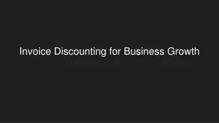 Invoice Discounting: Fueling Business Growth for Manufacturers