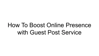 How To Boost Online Presence with Guest Post Service