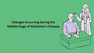 Changes Occurring during the Middle Stage of Alzheimer's Disease