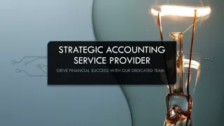 Strategic Accounting Service Provider: Drive Financial Success