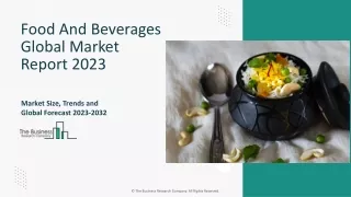 Food And Beverages Market Overview 2023-2032 – Trends, Analysis And Insights