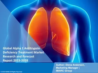 Alpha 1 Antitrypsin Deficiency Treatment Market Research and Forecast Report 2023-2028