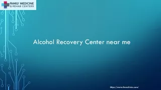 Alcohol Recovery Center near me