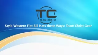 Style Western Flat Bill Hats these Ways: Team Christ Gear