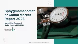 Sphygmomanometer Market 2023 Opportunity Assessment And Growth Rate