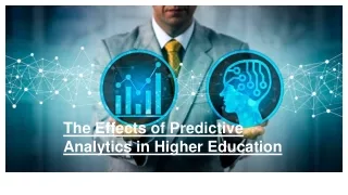 The Effects of Predictive Analytics in Higher Education