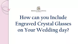 How can you Include Engraved Crystal Glasses on Your Wedding day?