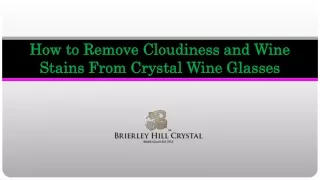 How to Remove Cloudiness and Wine Stains From Crystal Wine Glasses