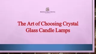 The Art of Choosing Crystal Glass Candle Lamps