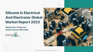 Silicone In Electrical And Electronic Market 2023-2032