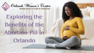Exploring the Advantages of the Abortion Pill in Orlando