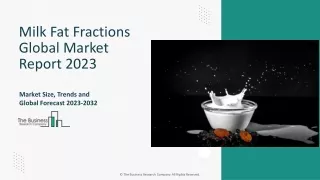 Milk Fat Fractions Market Research Analysis 2023-2032 | Growth, Size, Demand