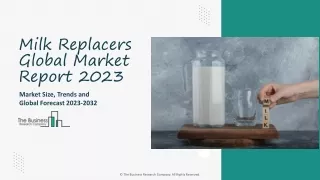 Milk Replacers Market Size, Share, Analysis, Opportunities And Strategies 2032