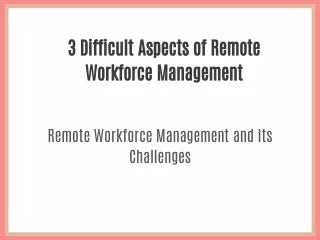 3 Difficult Aspects of Remote Workforce Management