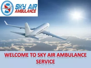 Sky Air Ambulance from Gwalior and Pondicherry is Operating with an Aim to Deliver Casualty-Free Transfer