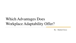 Which Advantages Does Workplace Adaptability Offer?​