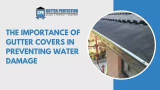 The Importance of Gutter Covers in Preventing Water Damage