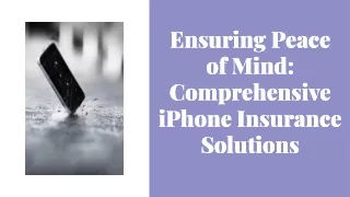 Ensuring Peace of Mind: Comprehensive iPhone Insurance Solutions