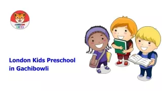 London Kids Preschool in Gachibowli