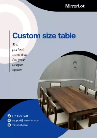 Custom size table - The perfect table that fits your unique space