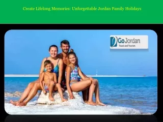 Create Lifelong Memories Unforgettable Jordan Family Holidays