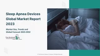 Sleep Apnea Devices Market 2023 - Share, Ongoing Trends, Size, Growth Rate