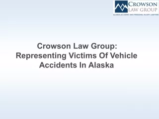 Crowson Law Group Representing Victims Of Vehicle Accidents In Alaska