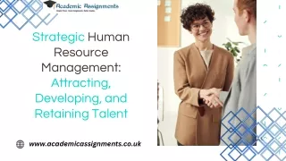 Strategic Human Resource Management Attracting, Developing, and Retaining Talent