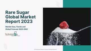 Rare Sugar Market2023: Growth, Size, Segmentation And Opportunity Assessment